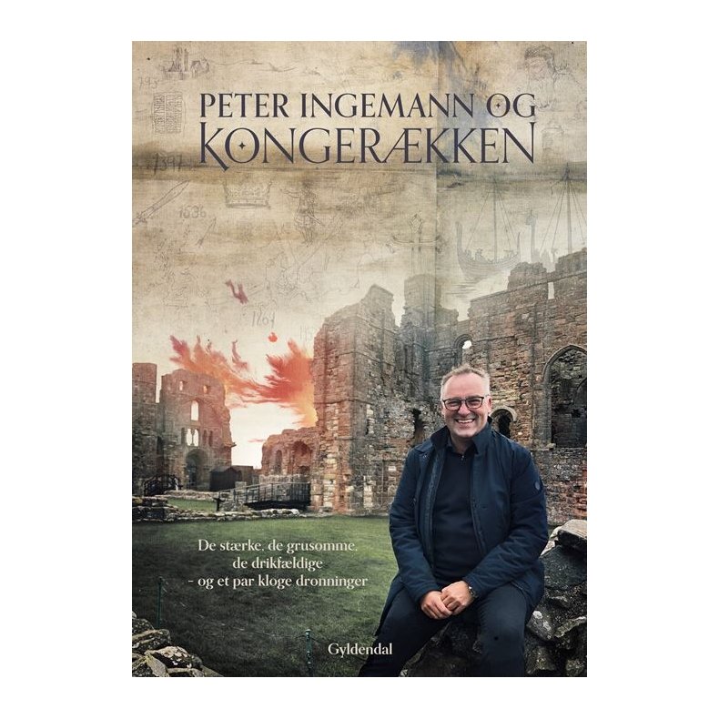 Peter Ingemann og kongerkken De strke, de grusomme, de drikfldige - og et par kloge dronninger