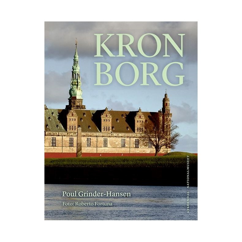 Kronborg The Renaissance Castle of Hamlet