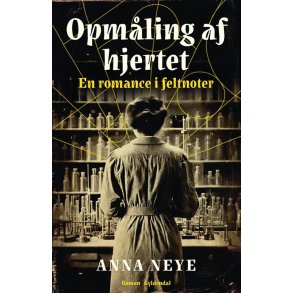 Opmling af hjertet En romance i feltnoter