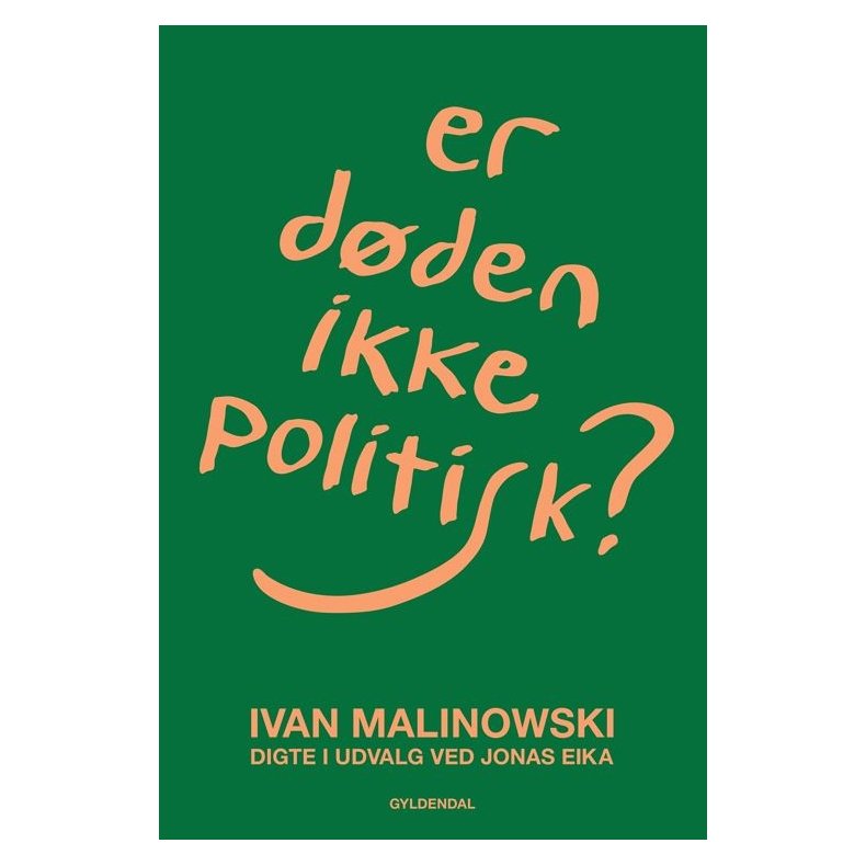 Er dden ikke politisk? Digte i udvalg ved Jonas Eika