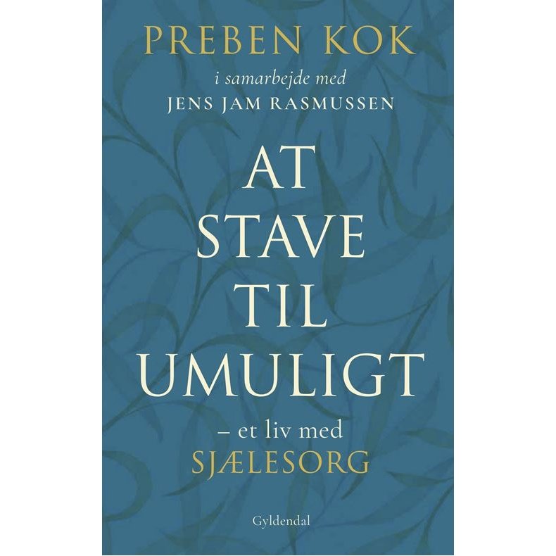At stave til umuligt Et liv med sjlesorg