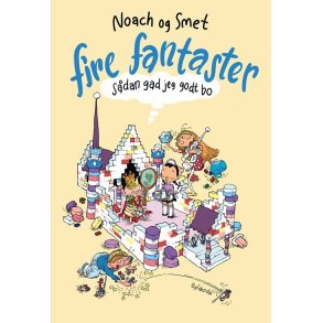 Fire fantaster - Sdan gad jeg godt bo 