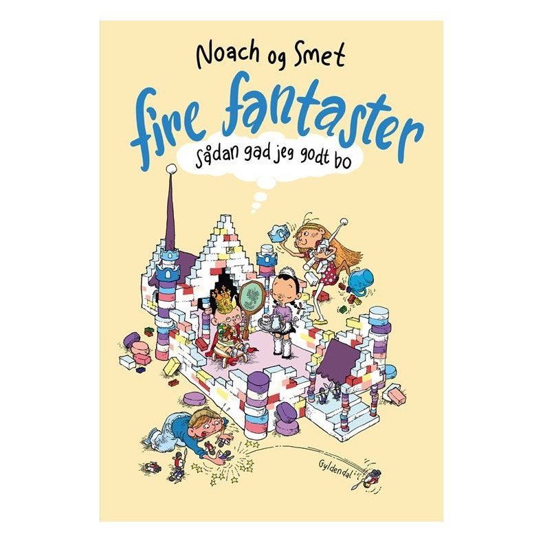 Fire fantaster - Sdan gad jeg godt bo 