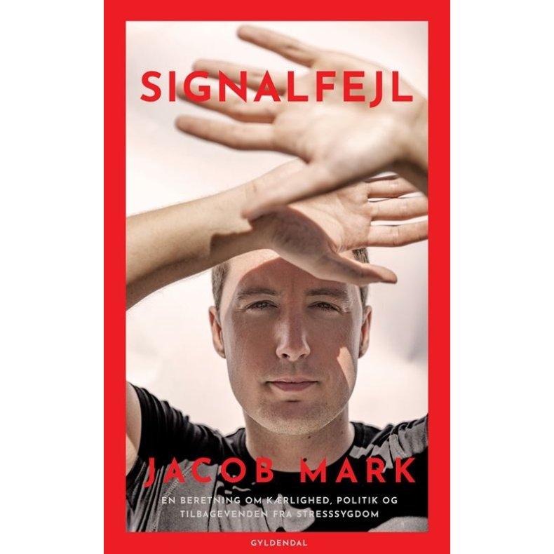 Signalfejl En beretning om k�rlighed, politik og tilbagevenden fra stresssygdom