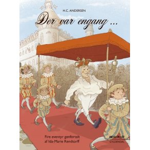 Der var engang ... Fire eventyr genfortalt af Ida-Marie Rendtorff