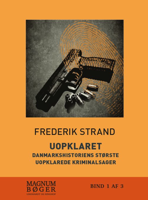 Uopklaret - Danmarkshistoriens Største Uopklarede Kriminalsager ...