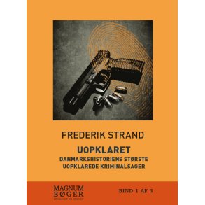 Uopklaret - Danmarkshistoriens strste uopklarede kriminalsager 