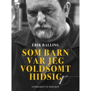 Som barn var jeg voldsomt hidsig 