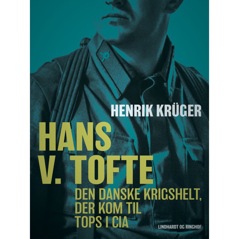 Hans V. Tofte - Den danske krigshelt, der kom til tops i CIA 