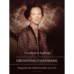 Dronning i Danmark  Margrethe den Anden fortller om sit liv 