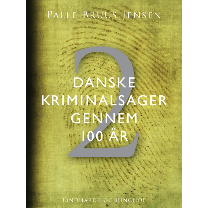 Danske kriminalsager gennem 100 r. Del 2 