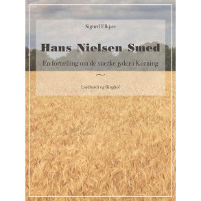 Hans Nielsen Smed: En fortlling om de strke jyder i Korning 