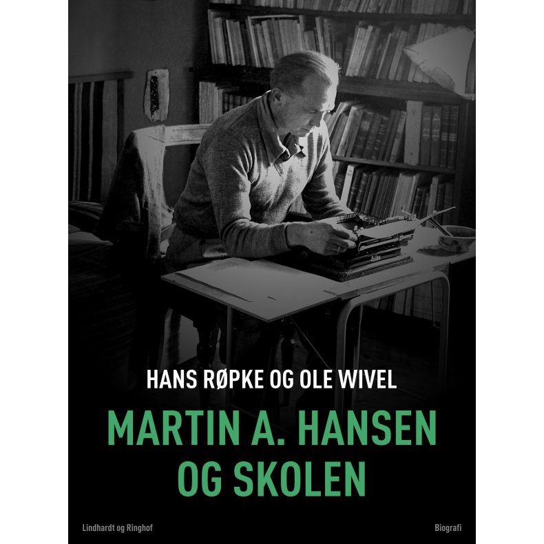 Martin A. Hansen og skolen 