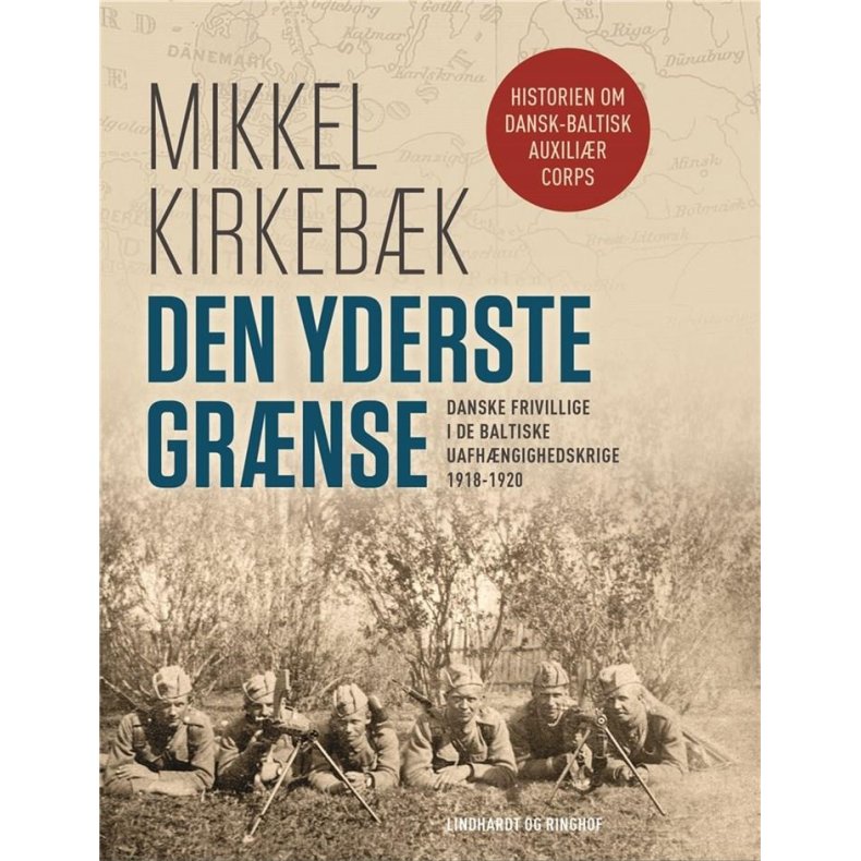 Den yderste grnse Danske frivillige i de baltiske uafhngighedskrige 1918-1920