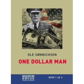 One Dollar Man (Storskrift) Danskeren der afgjorde Anden Verdenskrig