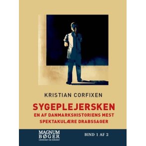 Sygeplejersken - En af Danmarkshistoriens mest spektakulre drabssager (Storskrift) 