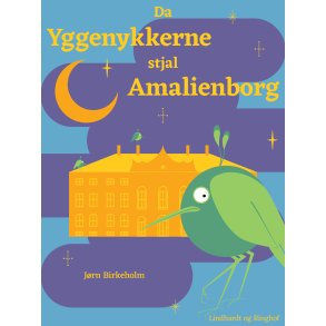 Da yggenykkerne stjal Amalienborg 