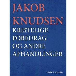 Kristelige foredrag og andre afhandlinger 