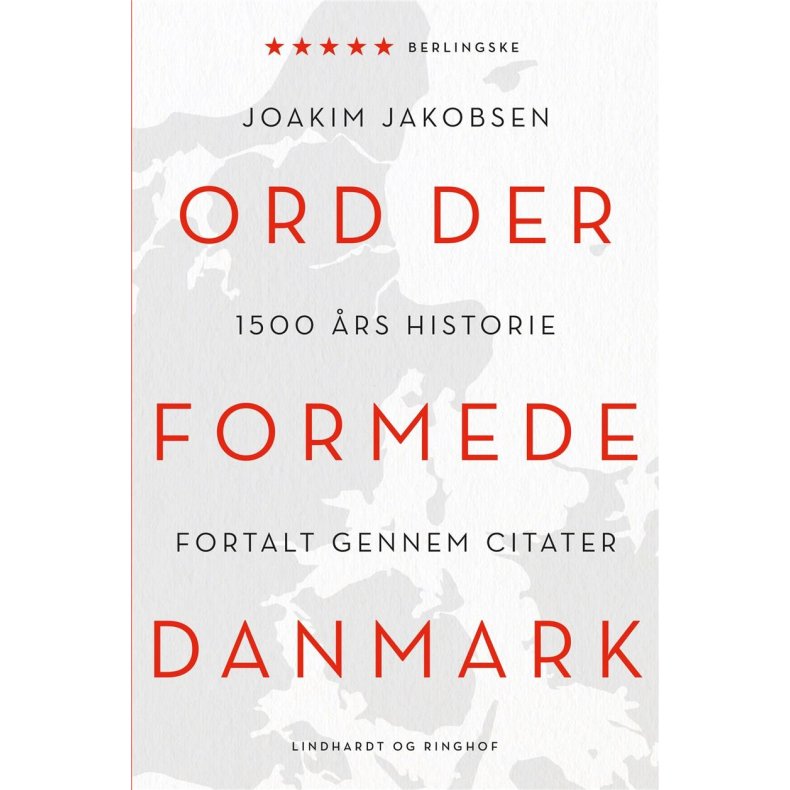 Ord der formede Danmark 1500 rs historie fortalt gennem citater