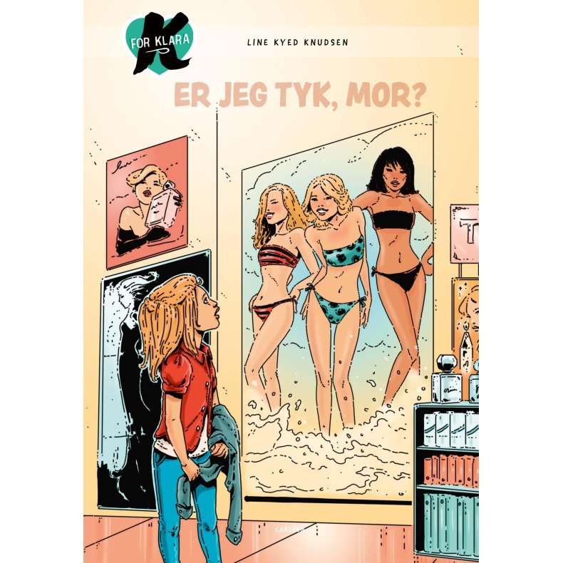 K for Klara (14) - Er jeg tyk, mor? K for Klara 14