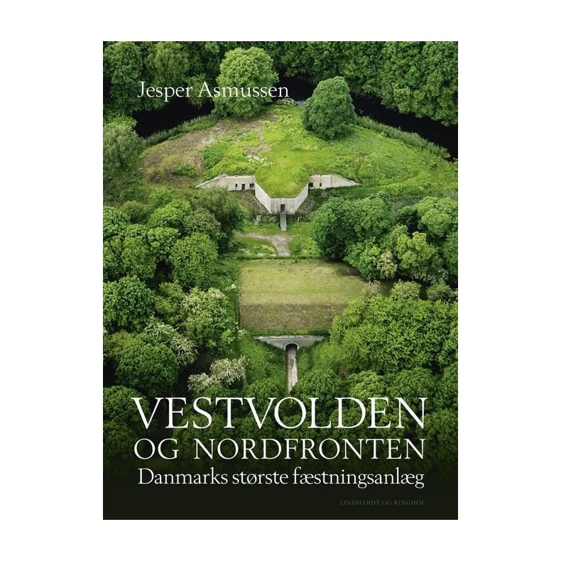 Vestvolden og Nordfronten - Danmarks strste fstningsanlg 