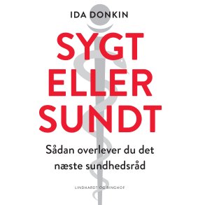Sygt eller sundt - Sdan overlever du det nste sundhedsrd 
