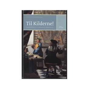 Til kilderne! Introduktion til historisk kildekritik