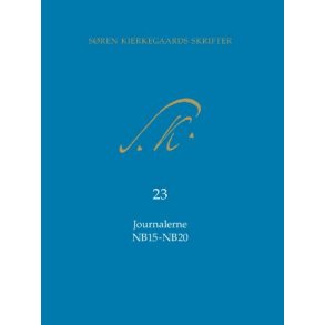 Sren Kierkegaards Skrifter Journalerne NB15-NB20 