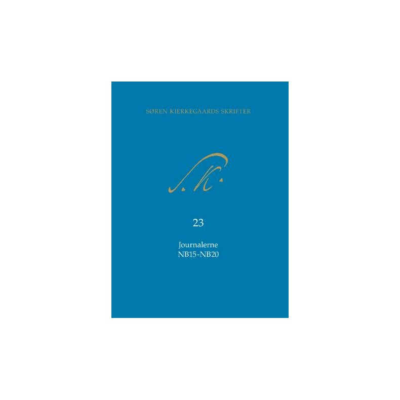 Sren Kierkegaards Skrifter Journalerne NB15-NB20 