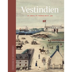 Danmark og kolonierne - Vestindien Bind Vestindien