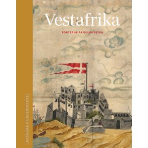 Danmark og kolonierne - Vestafrika Bind Vestafrika