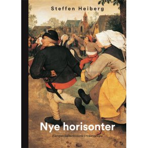 Nye horisonter Europas kulturhistorie i renssancen