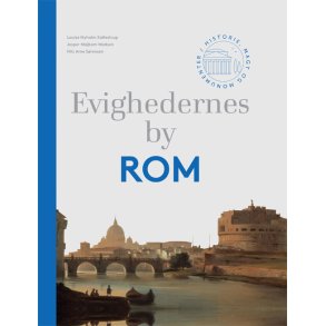 Evighedernes by Rom Historie, magt og monumenter