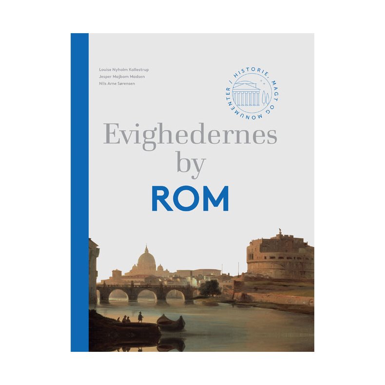 Evighedernes by Rom Historie, magt og monumenter