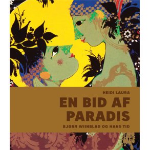 En bid af paradis Bjrn Wiinblad og hans tid