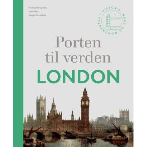 Porten til verden  London Historie, magt og monumenter