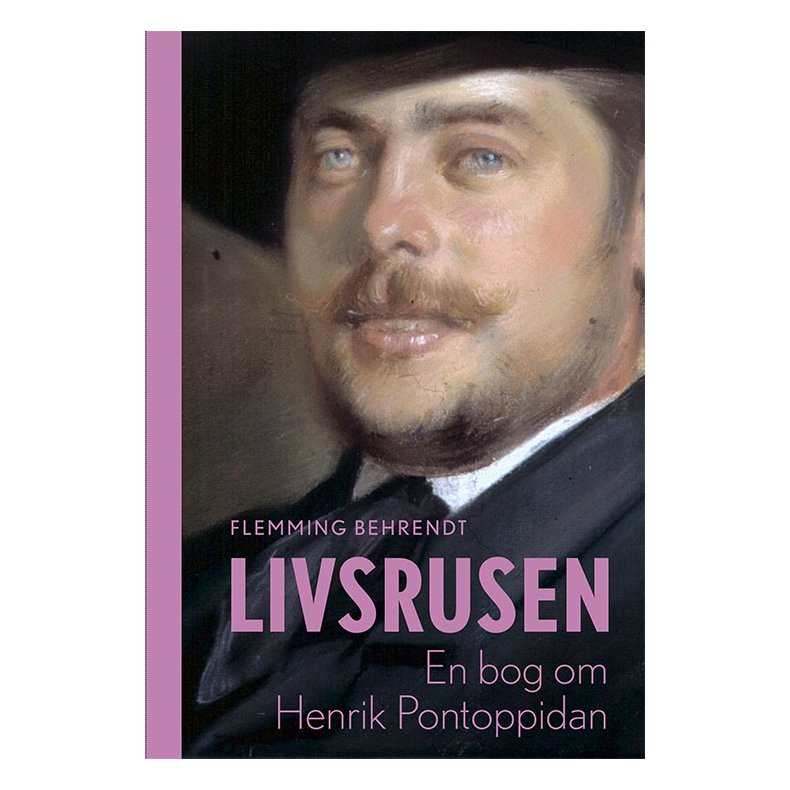 Livsrusen En bog om Henrik Pontoppidan