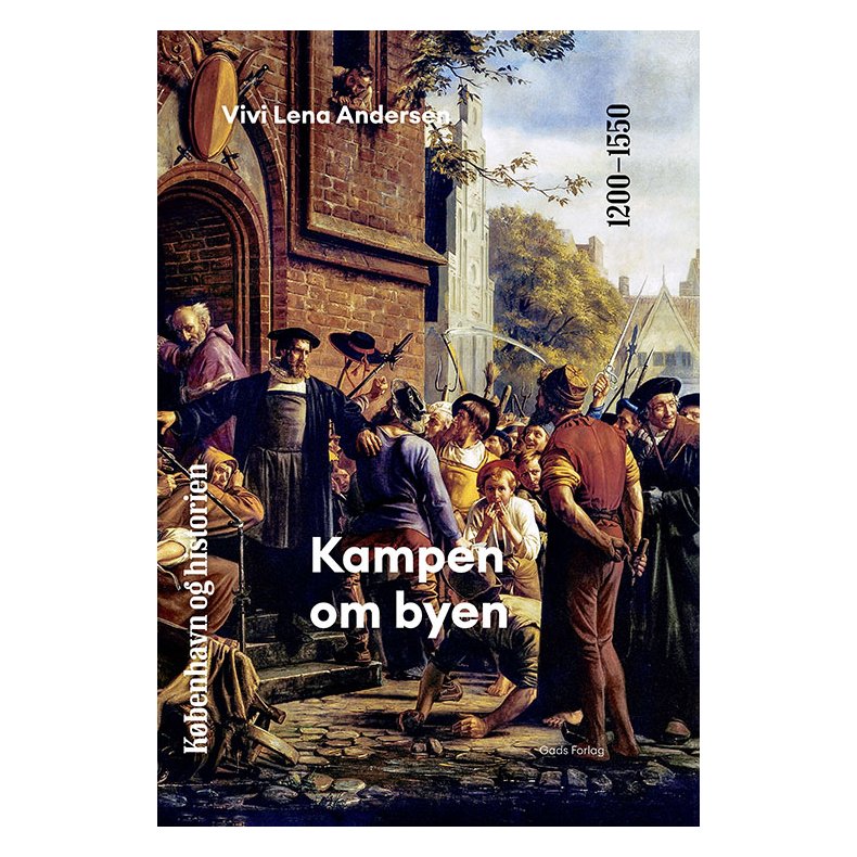 Kbenhavn og historien | Bind 3 Kampen om byen