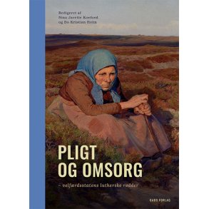 Pligt og omsorg Velfrdsstatens lutherske rdder