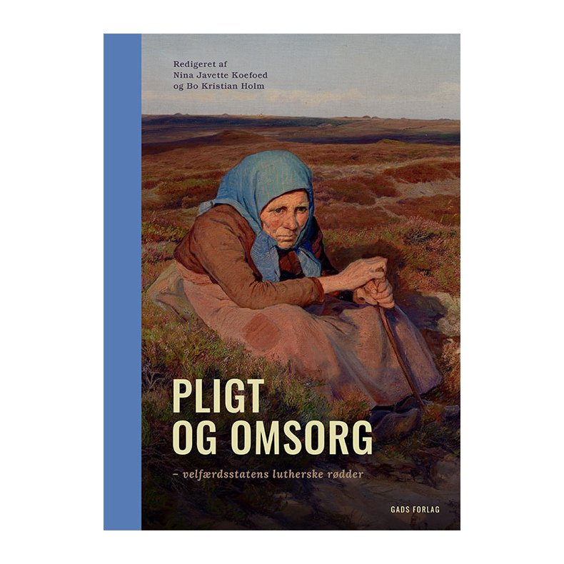 Pligt og omsorg Velfrdsstatens lutherske rdder