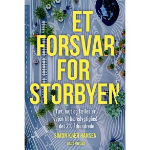 Et forsvar for storbyen Tt, hjt og flles er vejen til bredygtighed i det 21. rhundrede