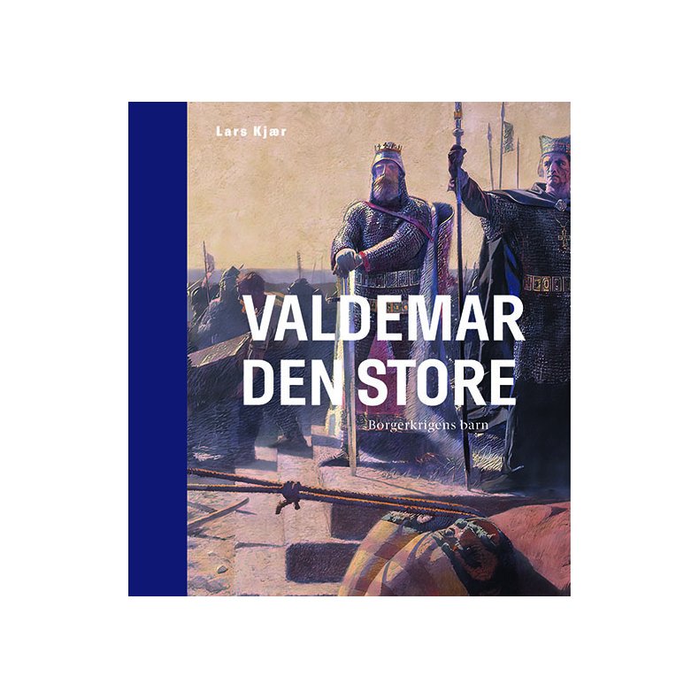 Valdemar den Store Borgerkrigens barn