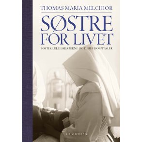 Sstre for livet Ssterfllesskaberne og deres hospitaler