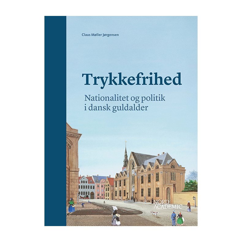 Trykkefrihed Nationalitet og politik i dansk guldalder