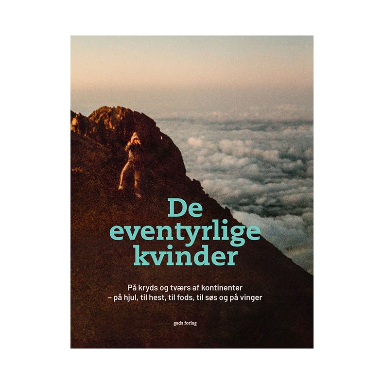 De eventyrlige kvinder P kryds og tvrs af kontinenter  p hjul, til hest, til fods, til ss og p vinger