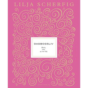 Dagbogsliv Skriv, elsk og vr dig