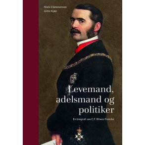 Levemand, adelsmand og politiker En biografi om C.F. Blixen Finecke