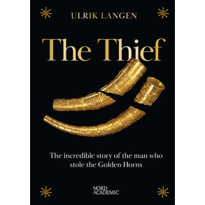 The Thief - The incredible story of the man who stole the Golden Horns