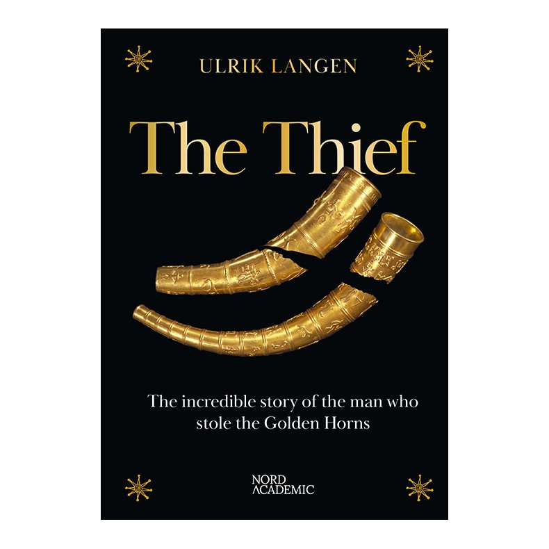 The Thief - The incredible story of the man who stole the Golden Horns