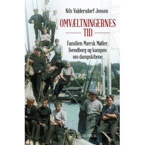 Omvltningernes tid Familien Mrsk Mller, Svendborg og kampen om dampskibene